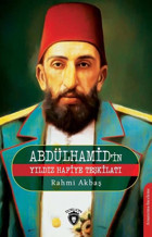 Abdülhamid'in Yıldız Hafiye Teşkilatı Rahmi Akbaş Dorlion Yayınevi