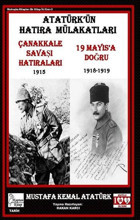 Atatürk'ün Hatıra Mülakatları - Çanakkale Savaş Hatıraları 1915 - 19 Mayıs'a Doğru 1918-1919 Mustafa Kemal Atatürk Kaptan Kitap