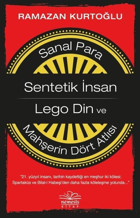 Sanal Para: Sentetik İnsan - Lego Din ve Mahşerin Dört Atlısı Ramazan Kurtoğlu Nemesis Kitap