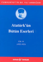 Atatürk'ün Bütün Eserleri-Cilt:14 / (1922-1923) Mustafa Kemal Atatürk Kaynak Yayınları