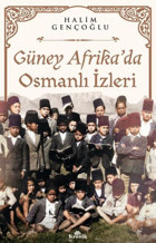 Güney Afrika'da Osmanlı İzleri Halim Gençoğlu Kronik Kitap