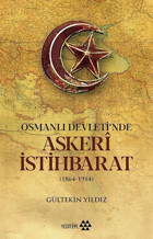 Osmanlı Devleti'nde Askeri İstihbarat 1864-1914 Gültekin Yıldız Yeditepe Yayınevi