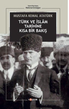 Türk ve İslam Tarihine Kısa Bir Bakış Mustafa Kemal Atatürk Kopernik Kitap
