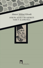 Avrupa Adab-ı Muaşereti Yahut Alafranga Ahmet Mithat Efendi Dergah Yayınları
