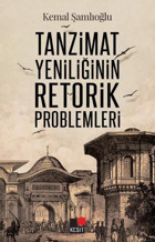 Tanzimat Yeniliğinin Retorik Problemleri Kemal Şamlıoğlu Kesit Yayınları