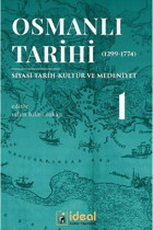 Osmanlı Tarihi 1-Siyasi Tarih Kültür ve Medeniyet 1299-1774 Kolektif İdeal Kültür Yayıncılık