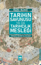 Tarihin Savunusu ya da Tarihçilik Mesleği Marc Bloch Ötüken Neşriyat