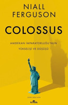 Colossus - Amerikan İmparatorluğu'nun Yükselişi ve Çöküşü Niall Ferguson Kronik Kitap