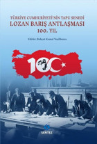 Lozan Barış Antlaşması 100.Yıl - Türkiye Cumhuriyeti'nin Tapu Senedi Kolektif Sentez Yayıncılık