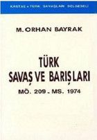 Türk Savaş ve BarışlarıMÖ. 209 - MS. 1974 Kastaş Yayınları