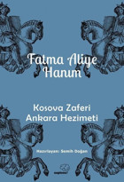 Kosova Zaferi Ankara Hezimeti Fatma Aliye Hanım Sapiens