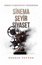 Erken Cumhuriyet Döneminde Sinema Seyir Siyaset Serdar Öztürk Kırmızı Yayınları