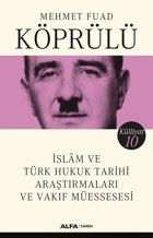 İslam ve Türk Hukuk Tarihi Araştırmaları ve Vakıf Müessesesi Mehmet Fuad Alfa Yayıncılık