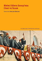 Birinci Dünya Savaşı'nda Cihat ve İslam Kolektif İstanbul Bilgi Üniv.Yayınları