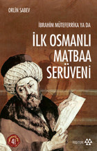 İbrahim Müteferrika ya da İlk Osmanlı Matbaa Serüveni Yeditepe Yayınevi