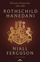 Rothschild Hanedanı: Dünyanın Bankacıları 1849-1999 Niall Ferguson Kronik Kitap