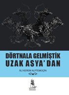 Dörtnala Gelmiştik Uzak Asya'dan Ali Kerem Alptemoçin Kalyon