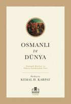 Osmanlı ve Dünya - Osmanlı Devleti ve Dünya Tarihindeki Yeri Kolektif Timaş Akademi