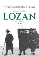 Türk Basınında Lozan: Ahmet Cevdet'in Lozan Makaleleri Kolektif alBaraka Yayınları