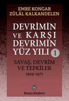 Devrimin ve Karşı Devrimin Yüz Yılı 1: Savaş Devrim ve Tepkiler 1919 - 1971 Emre Kongar Remzi Kitabevi