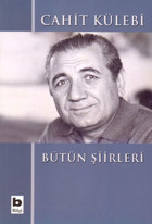 Bütün Şiirleri Cahit Külebi Bilgi Yayınevi