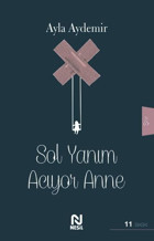 Sol Yanım Acıyor Anne Ayla Aydemir Nesil Yayınları