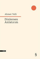 Dinlersem Anlatırım Ahmet Telli Everest Yayınları