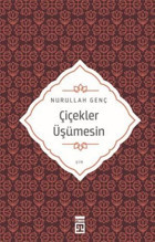 Çiçekler Üşümesin Nurullah Genç Timaş Yayınları