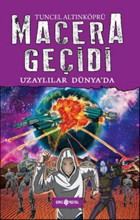 Macera Geçidi-Uzaylılar Dünyada Tuncel Altınköprü Genç Hayat