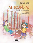 Aphrodisias - Gezelim Keşfedelim! Gülay Sert Yapı Kredi Yayınları