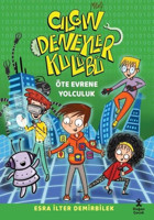 Çılgın Deneyler Kulübü 4 - Öte Evrene Yolculuk Esra İlter Demirbilek Doğan Çocuk