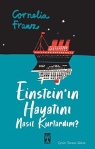 Einstein'ın Hayatını Nasıl Kurtardım? Cornelia Franz Timaş İlk Genç