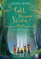 Saklı Dünyaya Yolculuk Almila Aydın Altın Kitaplar