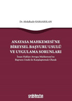 Anayasa Mahkemesi'ne Bireysel Başvuru Usulü ve Uygulama Sorunları Abdulkadir Karaarslan On İki Levha Yayıncılık