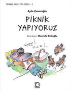 Piknik Yapıyoruz Ayla Çınaroğlu Uçanbalık Yayıncılık