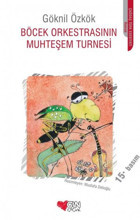 Böcek Orkestrasının Muhteşem Turnesi Göknil Genç Can Çocuk Yayınları