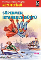 Süpermen İstanbula Düştü Muzaffer İzgü Bilgi Yayınevi