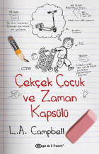 Çekçek Çocuk ve Zaman Kapsülü L. A. Campbell Epsilon Yayınevi