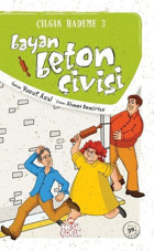 Çılgın Hademe 3 - Bayan Beton Çivisi Yusuf Asal Nesil Çocuk Yayınları