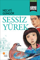 Köprü Kitaplar 4 - Sessiz Yürek Necati Güngör Günışığı Kitaplığı
