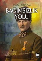 Bağımsızlık Yolu Tolga Aydoğan Bilgi Yayınevi