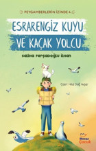Esrarengiz Kuyu ve Kaçak Yolcu - Peygamberlerin İzinde 4 Saliha Ferşadoğlu İlhan Mecaz Çocuk