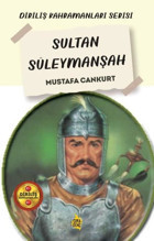 Sultan Süleymanşah - Diriliş Kahramanları Serisi Mustafa Cankurt Çıra Genç
