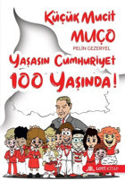 Küçük Mucit Muço Yaşasın Cumhuriyet 100 Yaşında! Pelin Gezeryel Loti Kitap