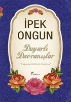 Duyarlı Davranışlar Yaşama Kültürü Üzerine İpek Ongun Artemis Yayınları