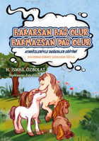 Bakarsan Bağ Olur Bakmazsan Dağ Olur - Atasözleriyle Değerler Eğitimi H. İsmail Özbolat Fark Yayınları