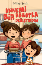 Annemi Bir Robotla Değiştirdim Nilay Şanlı Epsilon Yayınevi