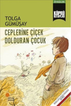 Ceplerine Çiçek Dolduran Çocuk Tolga Gümüşay Günışığı Kitaplığı