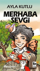 Merhaba Sevgi Ayla Kutlu Bilgi Yayınevi