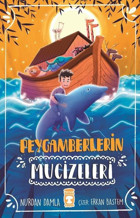 Peygamberlerin Mucizeleri Nurdan Damla Timaş Çocuk
